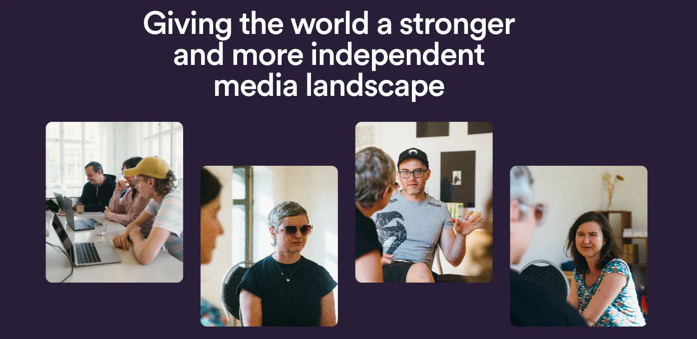Giving the world a stronger and more independent media landscape